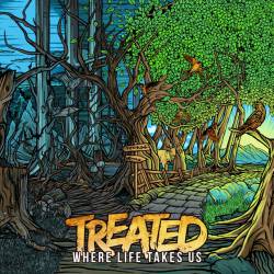 Treated : Where Life Takes Us